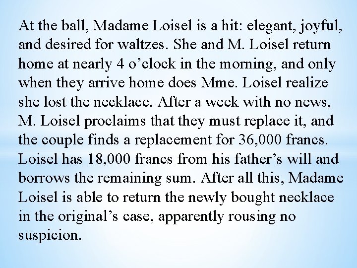 At the ball, Madame Loisel is a hit: elegant, joyful, and desired for waltzes.