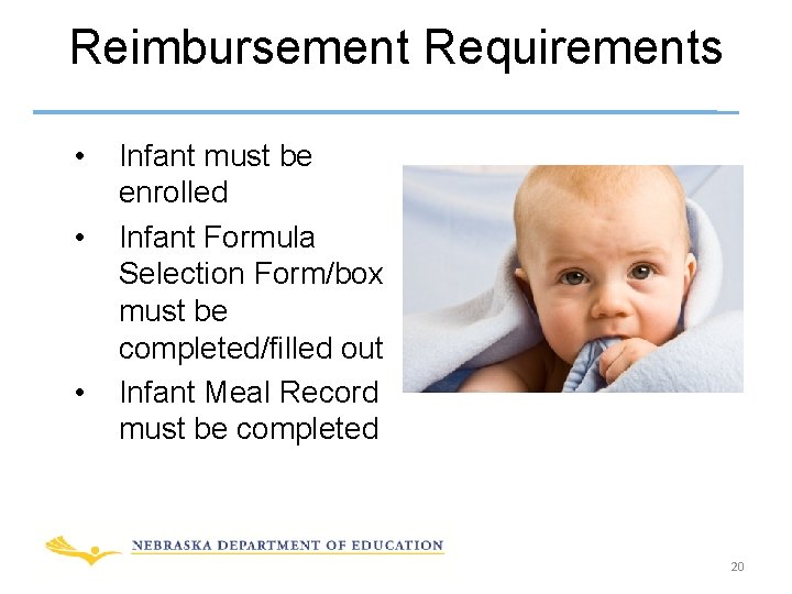 Reimbursement Requirements • • • Infant must be enrolled Infant Formula Selection Form/box must