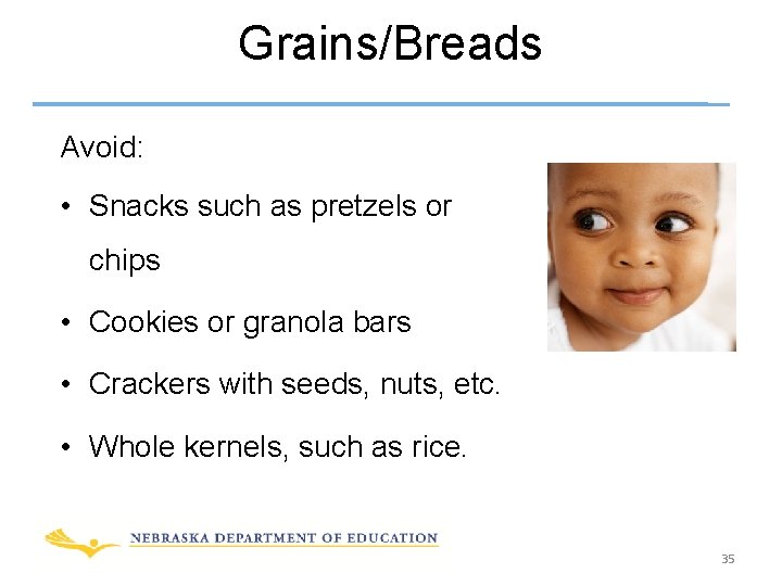 Grains/Breads Avoid: • Snacks such as pretzels or chips • Cookies or granola bars