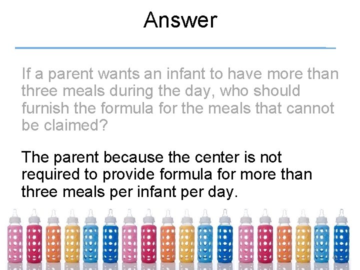 Answer If a parent wants an infant to have more than three meals during