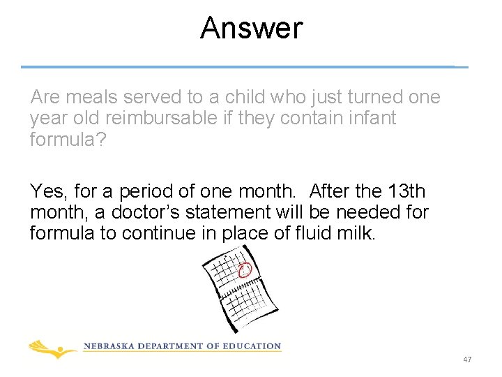 Answer Are meals served to a child who just turned one year old reimbursable