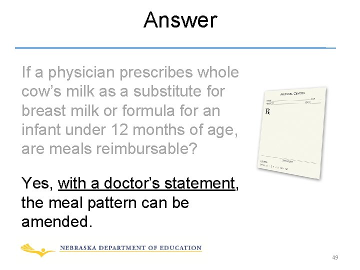 Answer If a physician prescribes whole cow’s milk as a substitute for breast milk