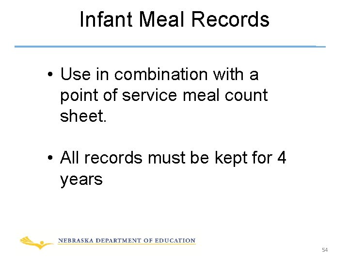 Infant Meal Records • Use in combination with a point of service meal count