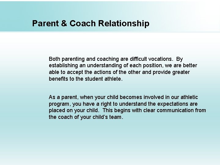 Parent & Coach Relationship Both parenting and coaching are difficult vocations. By establishing an