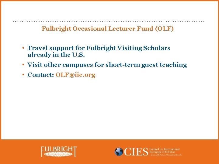 Fulbright Occasional Lecturer Fund (OLF) • Travel support for Fulbright Visiting Scholars already in