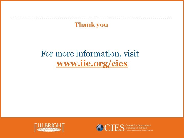 Thank you For more information, visit www. iie. org/cies 