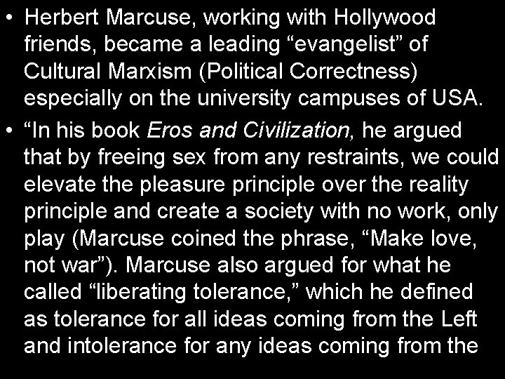  • Herbert Marcuse, working with Hollywood friends, became a leading “evangelist” of Cultural