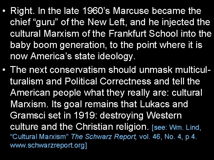  • Right. In the late 1960’s Marcuse became the chief “guru” of the