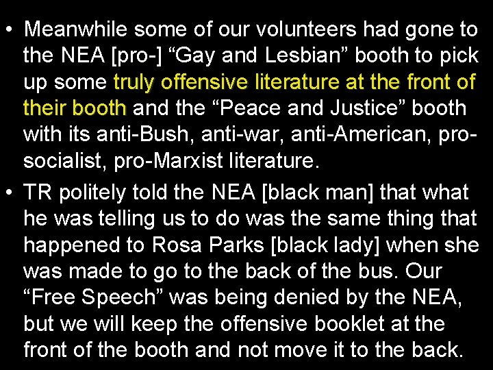  • Meanwhile some of our volunteers had gone to the NEA [pro-] “Gay