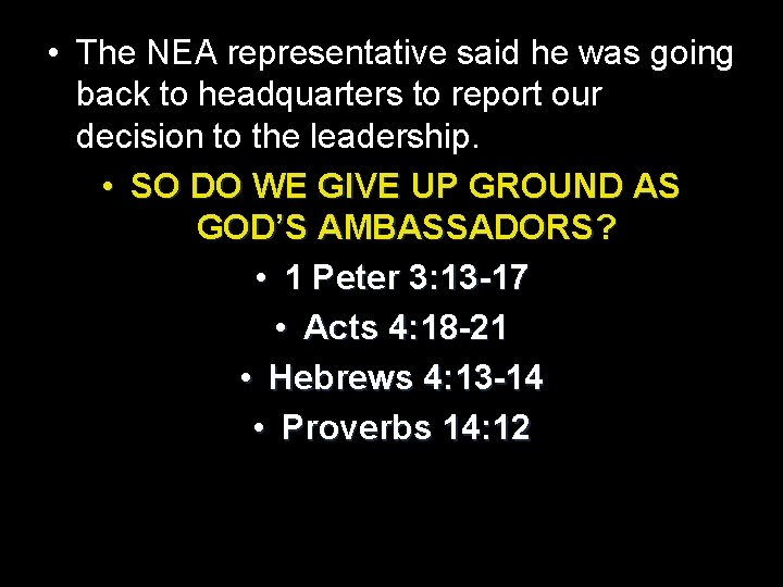  • The NEA representative said he was going back to headquarters to report