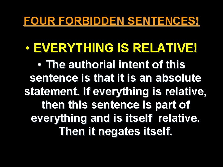 FOUR FORBIDDEN SENTENCES! • EVERYTHING IS RELATIVE! • The authorial intent of this sentence