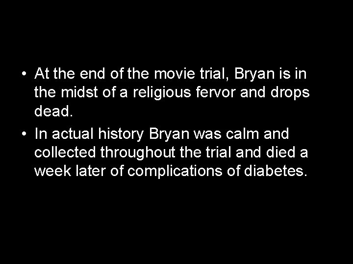  • At the end of the movie trial, Bryan is in the midst