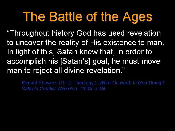 The Battle of the Ages “Throughout history God has used revelation to uncover the