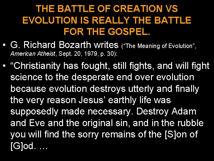 THE BATTLE OF CREATION VS EVOLUTION IS REALLY THE BATTLE FOR THE GOSPEL. •