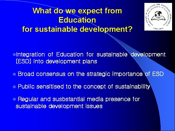 What do we expect from Education for sustainable development? l. Integration of Education for