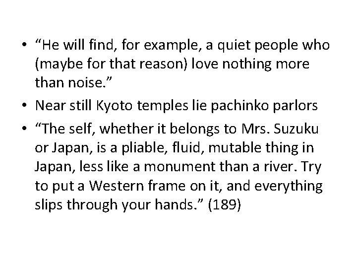  • “He will find, for example, a quiet people who (maybe for that