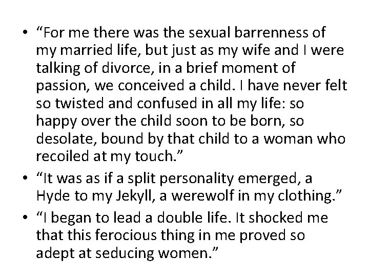  • “For me there was the sexual barrenness of my married life, but