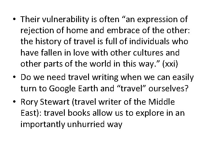  • Their vulnerability is often “an expression of rejection of home and embrace