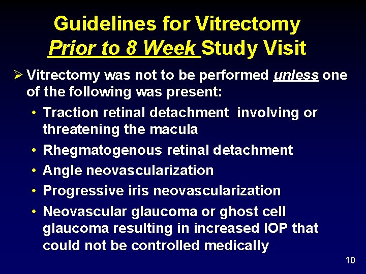 Guidelines for Vitrectomy Prior to 8 Week Study Visit Vitrectomy was not to be