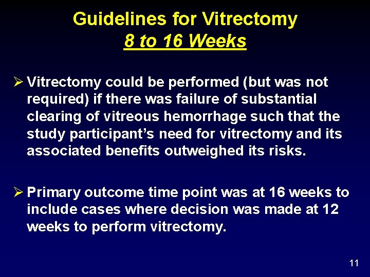 Guidelines for Vitrectomy 8 to 16 Weeks Vitrectomy could be performed (but was not
