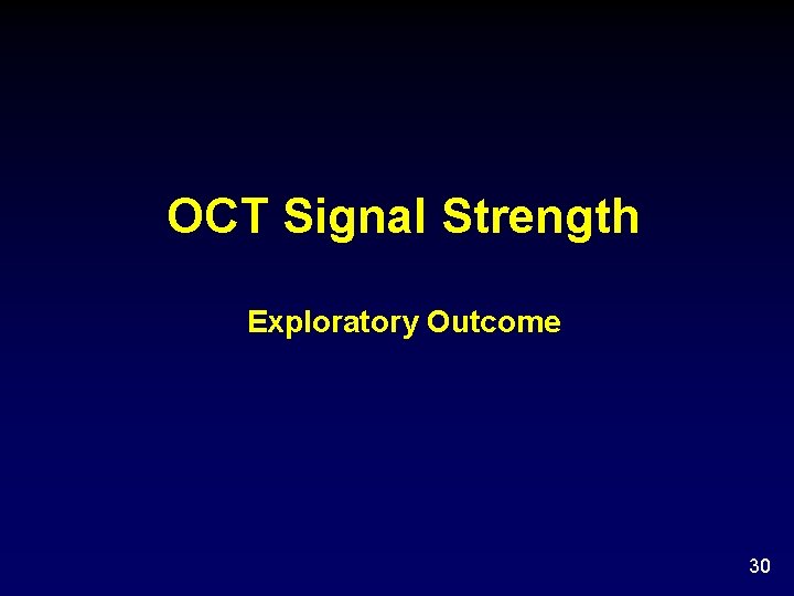 OCT Signal Strength Exploratory Outcome 30 