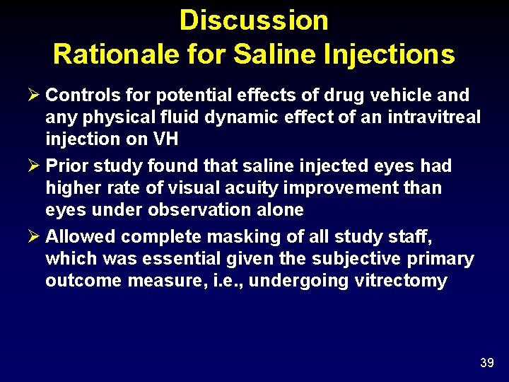 Discussion Rationale for Saline Injections Controls for potential effects of drug vehicle and any