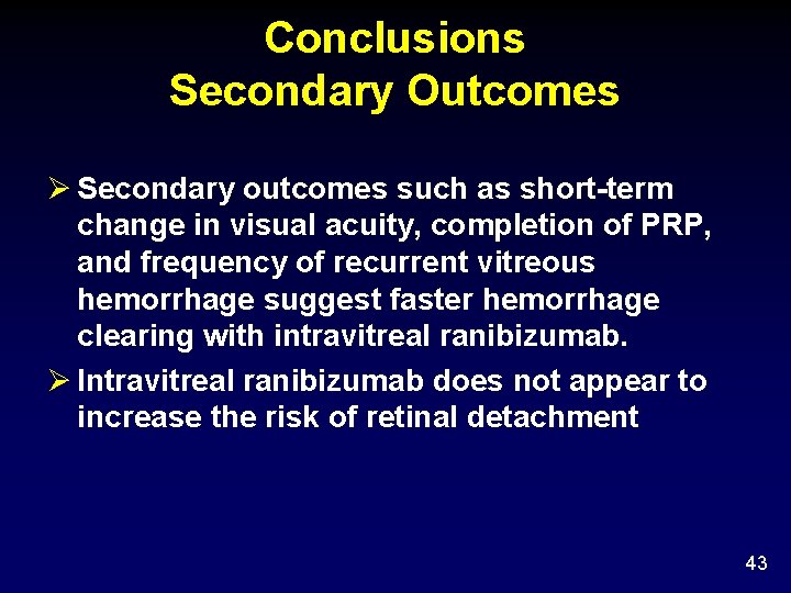 Conclusions Secondary Outcomes Secondary outcomes such as short-term change in visual acuity, completion of