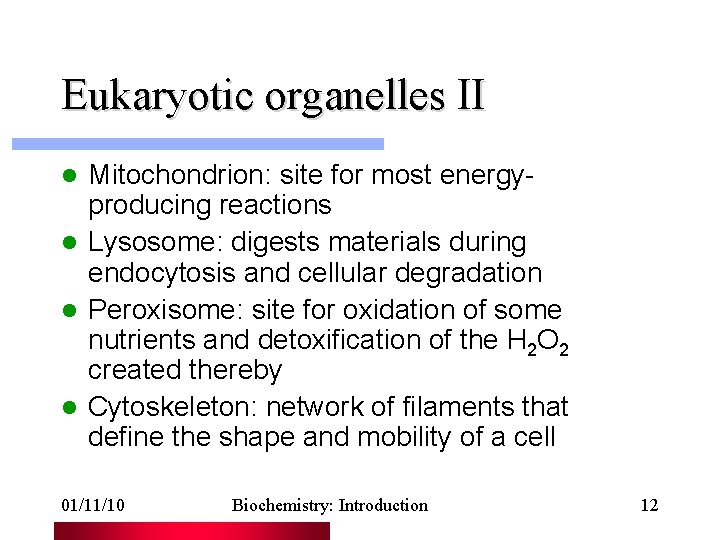 Eukaryotic organelles II Mitochondrion: site for most energyproducing reactions l Lysosome: digests materials during