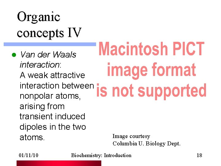 Organic concepts IV l Van der Waals interaction: A weak attractive interaction between nonpolar