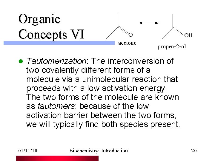 Organic Concepts VI l acetone propen-2 -ol Tautomerization: The interconversion of two covalently different