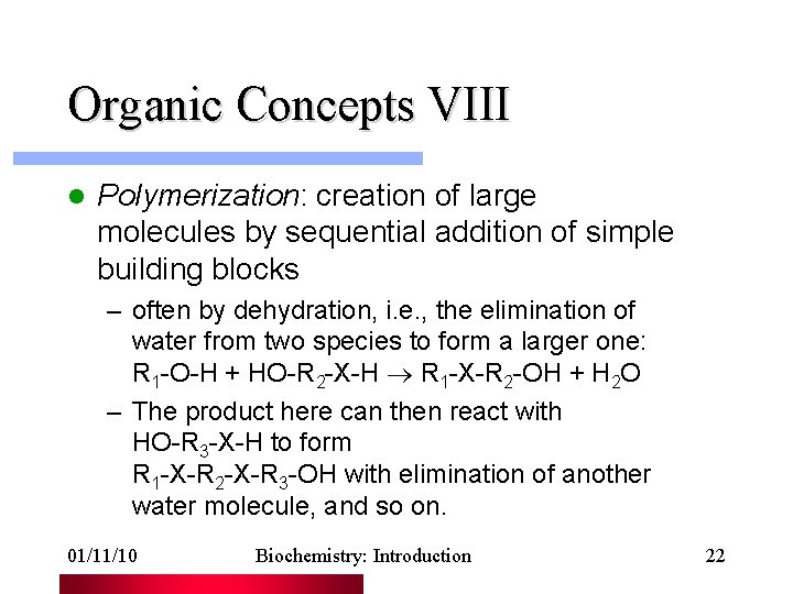 Organic Concepts VIII l Polymerization: creation of large molecules by sequential addition of simple