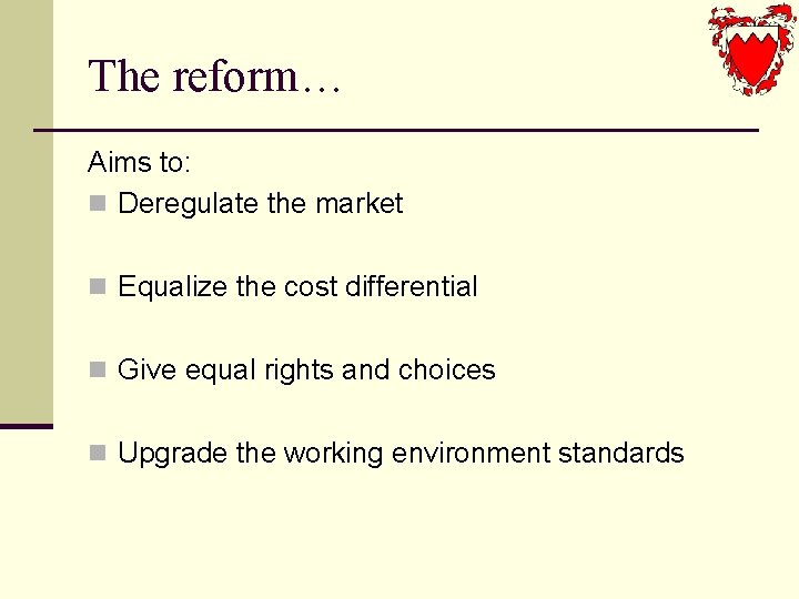 The reform… Aims to: n Deregulate the market n Equalize the cost differential n