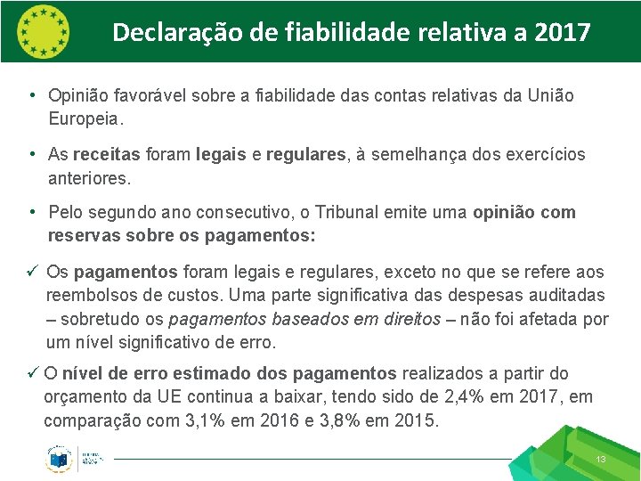 Declaração de fiabilidade relativa a 2017 • Opinião favorável sobre a fiabilidade das contas