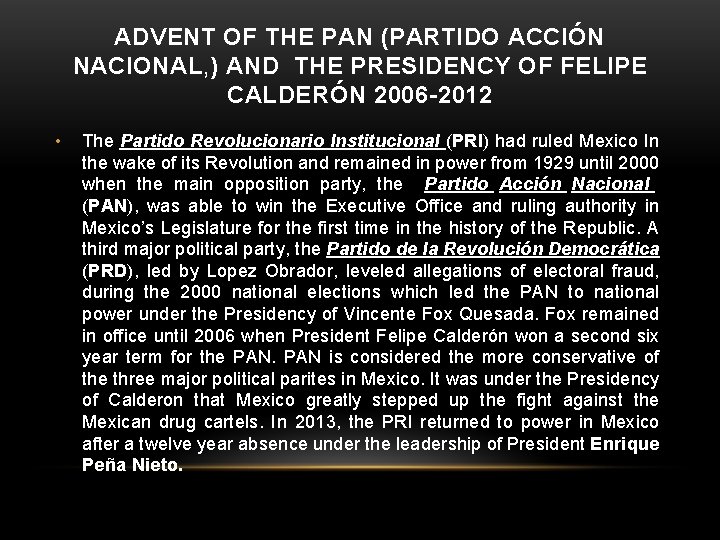 ADVENT OF THE PAN (PARTIDO ACCIÓN NACIONAL, ) AND THE PRESIDENCY OF FELIPE CALDERÓN