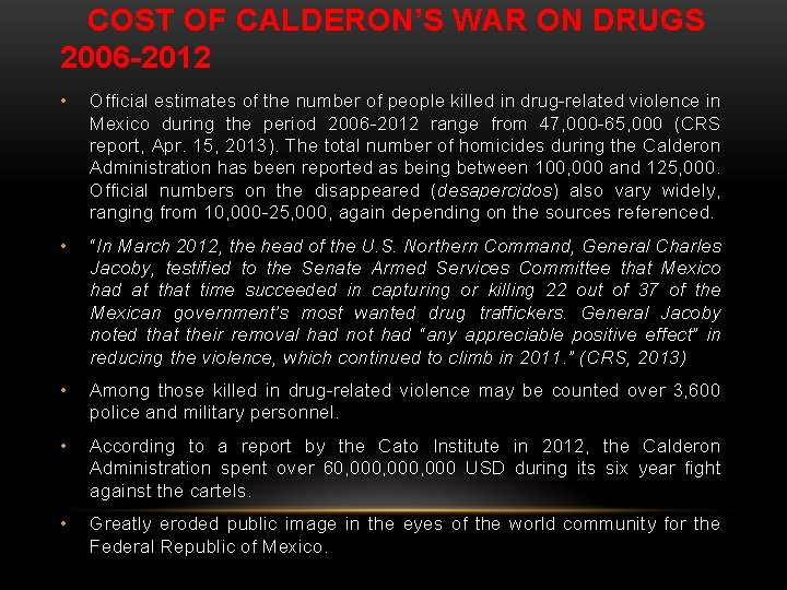 COST OF CALDERON’S WAR ON DRUGS 2006 -2012 • Official estimates of the number