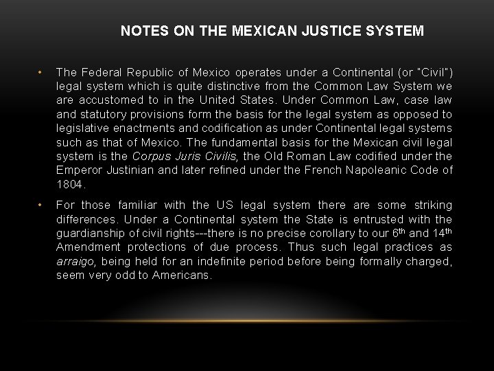 NOTES ON THE MEXICAN JUSTICE SYSTEM • The Federal Republic of Mexico operates under