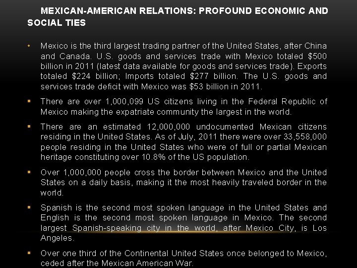 MEXICAN-AMERICAN RELATIONS: PROFOUND ECONOMIC AND SOCIAL TIES • Mexico is the third largest trading