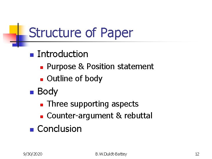 Structure of Paper n Introduction n Body n n n Purpose & Position statement