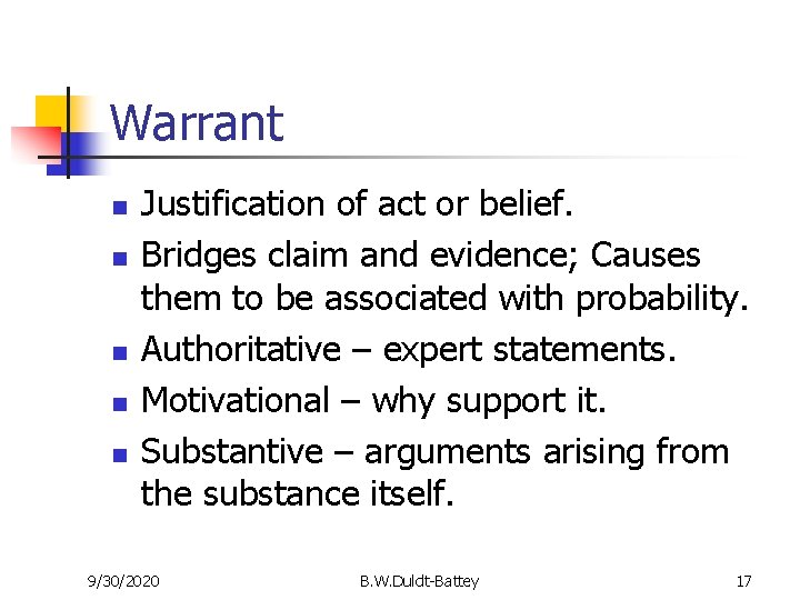 Warrant n n n Justification of act or belief. Bridges claim and evidence; Causes