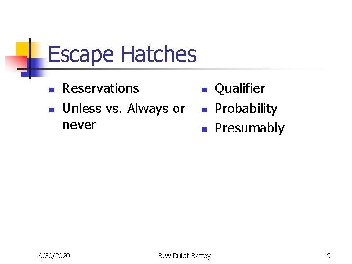 Escape Hatches n n Reservations Unless vs. Always or never 9/30/2020 n n n