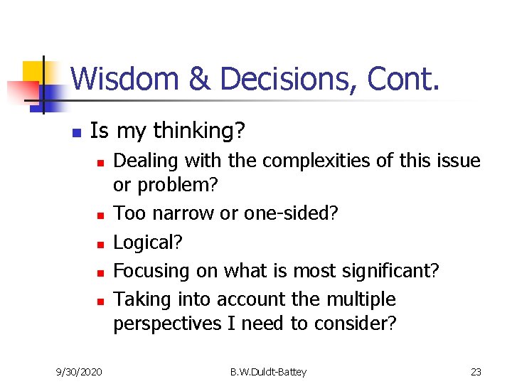 Wisdom & Decisions, Cont. n Is my thinking? n n n 9/30/2020 Dealing with