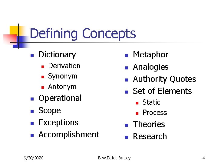 Defining Concepts n Dictionary n n n n Derivation Synonym Antonym n n Operational