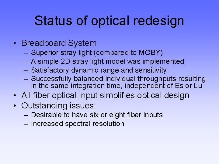 Status of optical redesign • Breadboard System – – Superior stray light (compared to