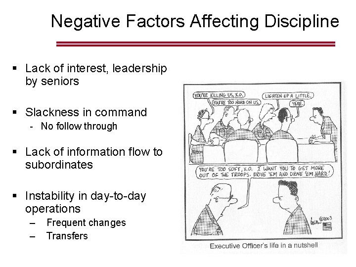 Negative Factors Affecting Discipline § Lack of interest, leadership by seniors § Slackness in