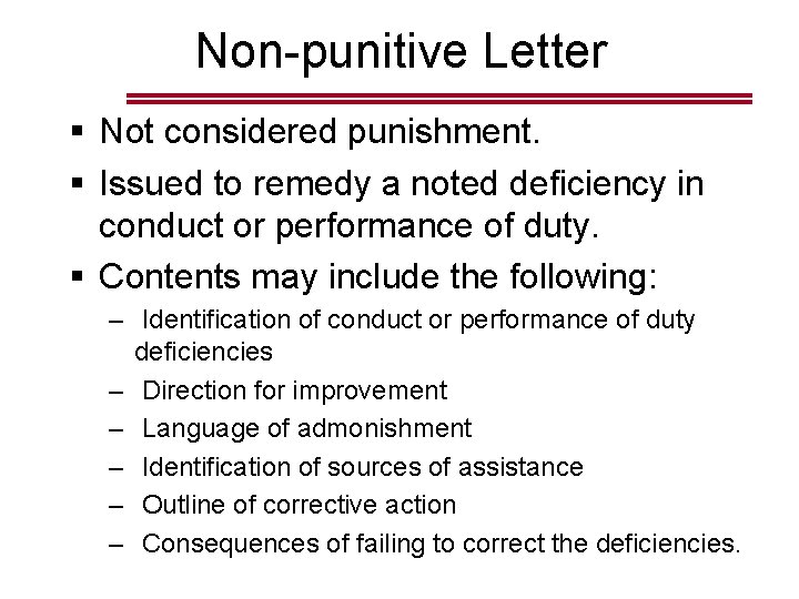 Non-punitive Letter § Not considered punishment. § Issued to remedy a noted deficiency in