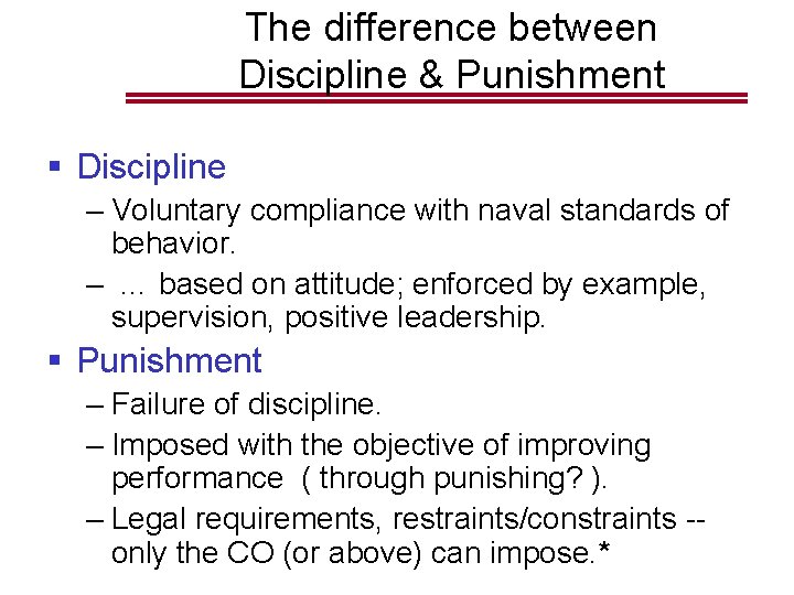 The difference between Discipline & Punishment § Discipline – Voluntary compliance with naval standards