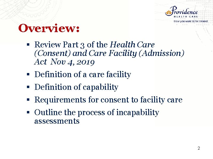 Overview: § Review Part 3 of the Health Care (Consent) and Care Facility (Admission)