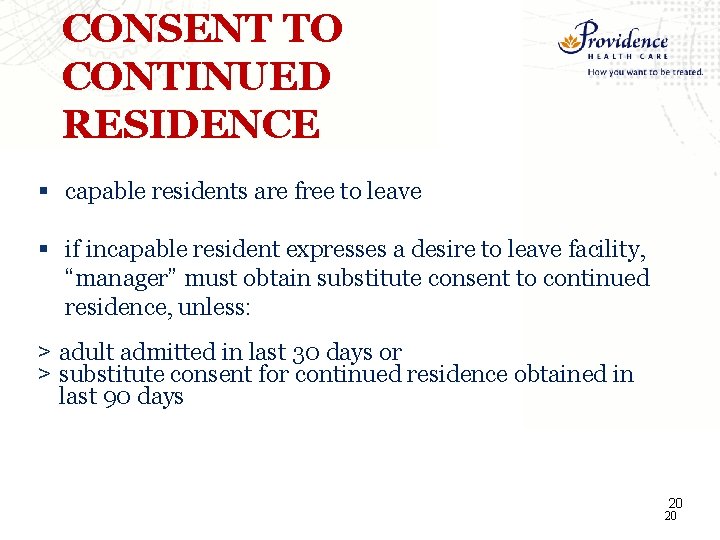 CONSENT TO CONTINUED RESIDENCE § capable residents are free to leave § if incapable