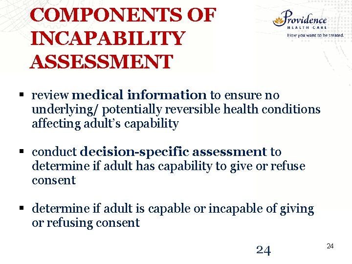 COMPONENTS OF INCAPABILITY ASSESSMENT § review medical information to ensure no underlying/ potentially reversible