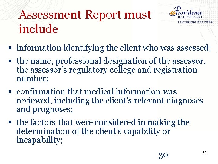 Assessment Report must include § information identifying the client who was assessed; § the